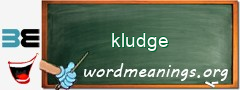 WordMeaning blackboard for kludge